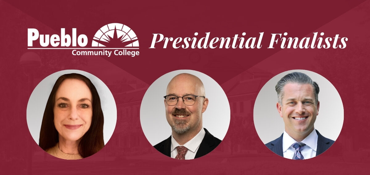 Graphic with text that says, "Pueblo Community College Presidential Finalists" and features headshots of Cathie Cline, Chato Hazelbaker, and Kirk Young.